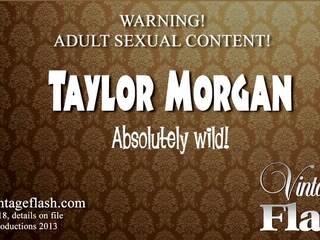 Тейлър morgan - абсолютно див!